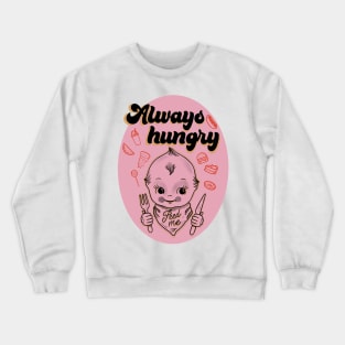 Hungry cutie Crewneck Sweatshirt